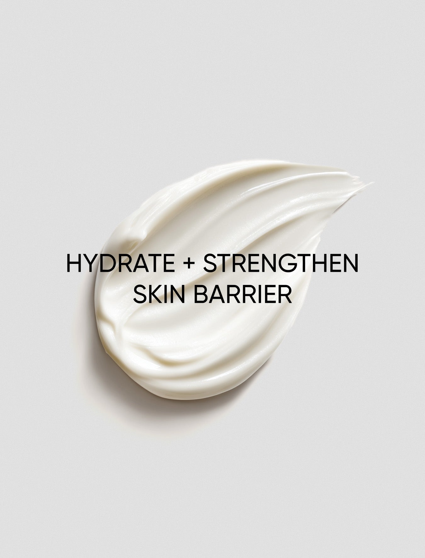 White cream swatch on a light gray background with text 'Hydrate + Strengthen Skin Barrier'.